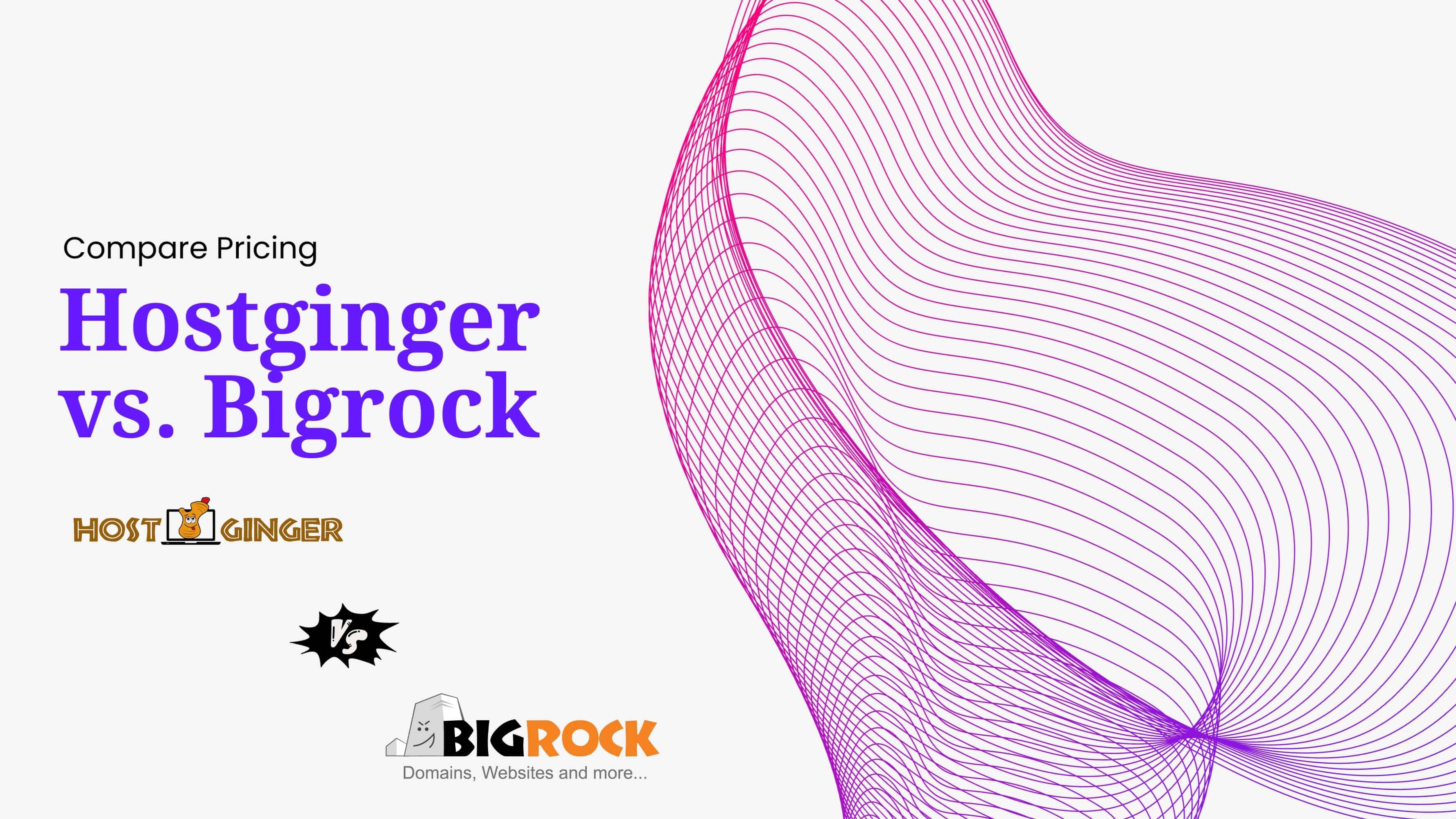 Compare Pricing: Hostginger vs. Bigrock