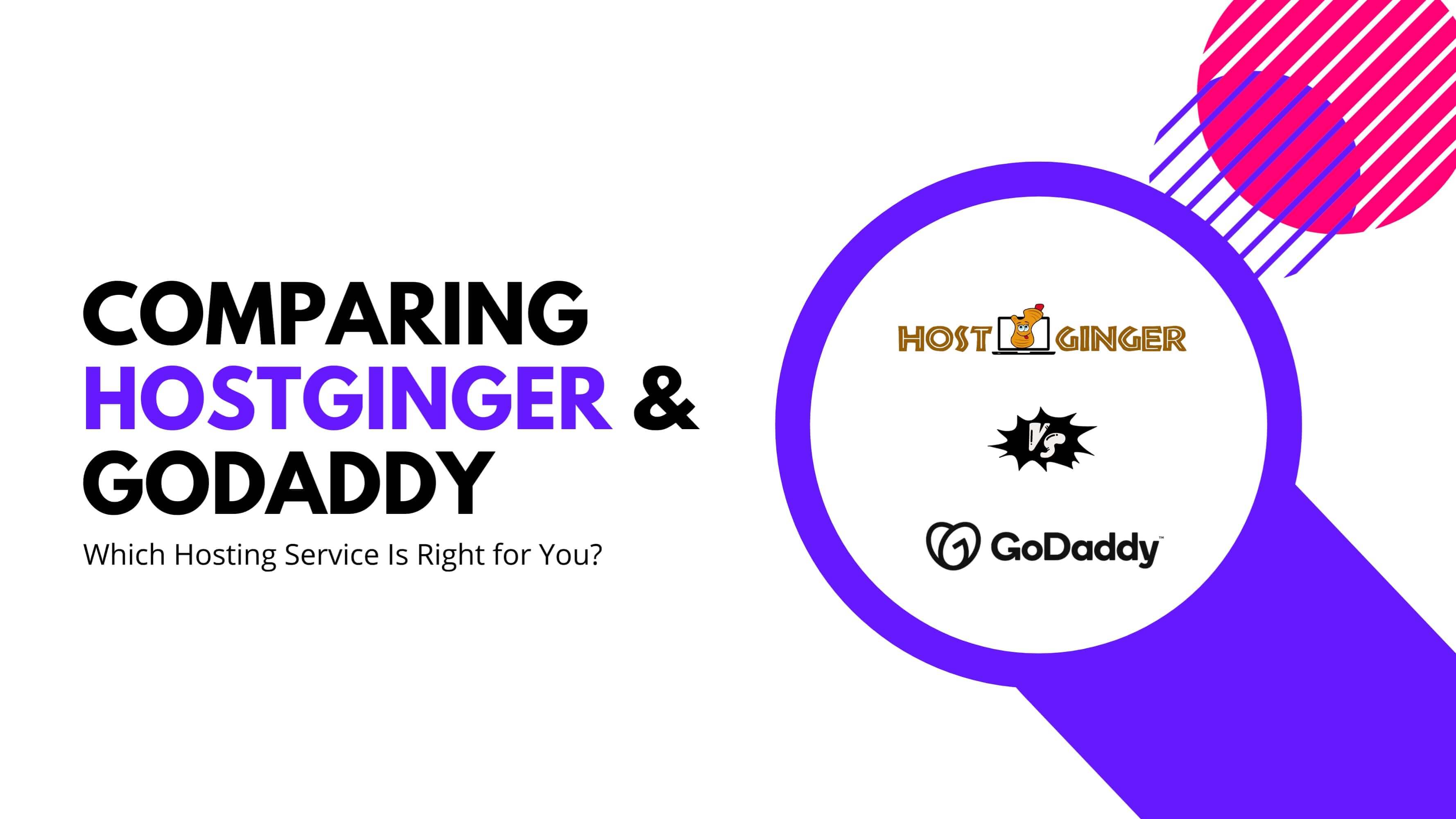 Comparing Hostginger and GoDaddy