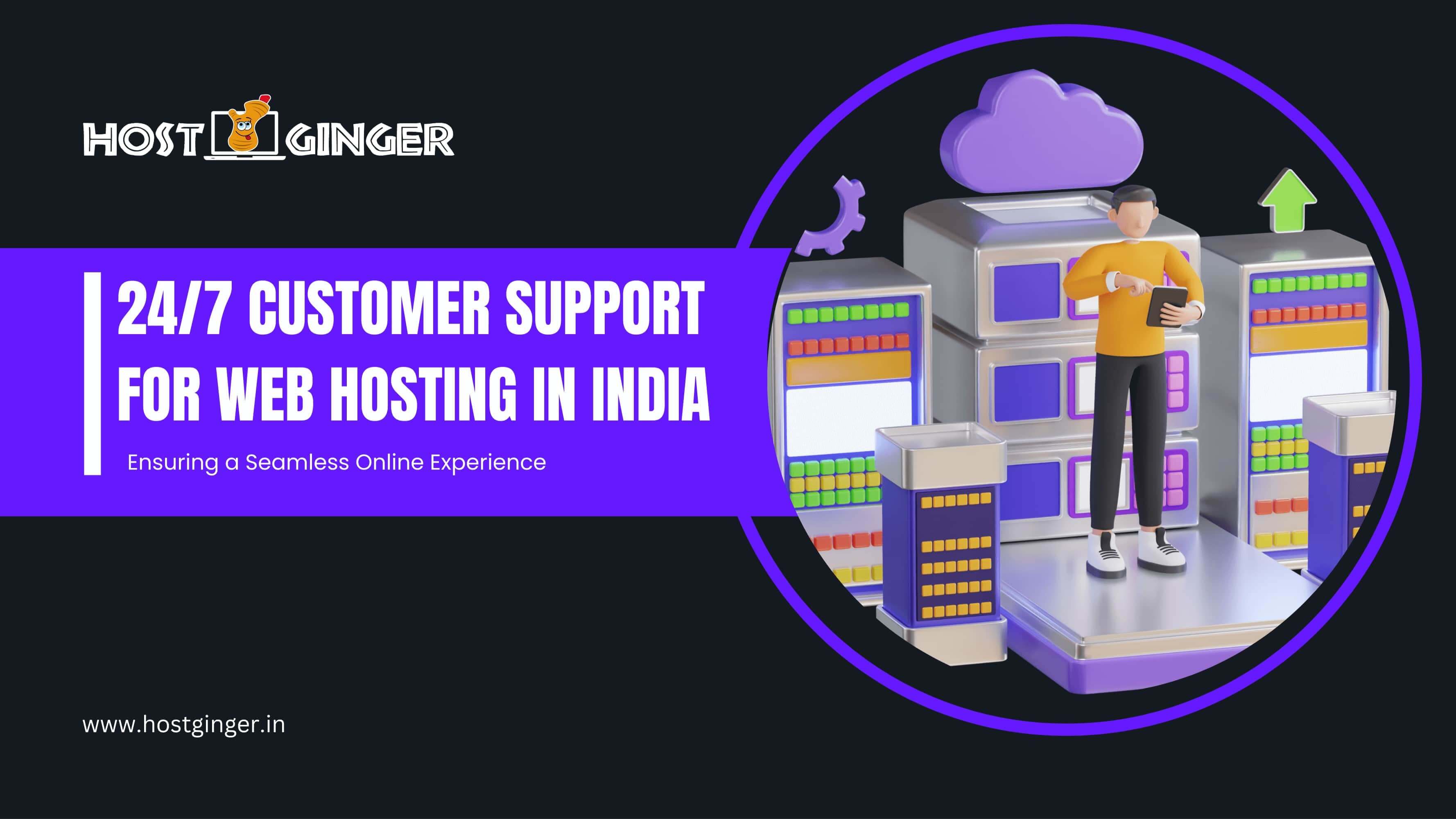 24/7 Customer Support for Web Hosting in India