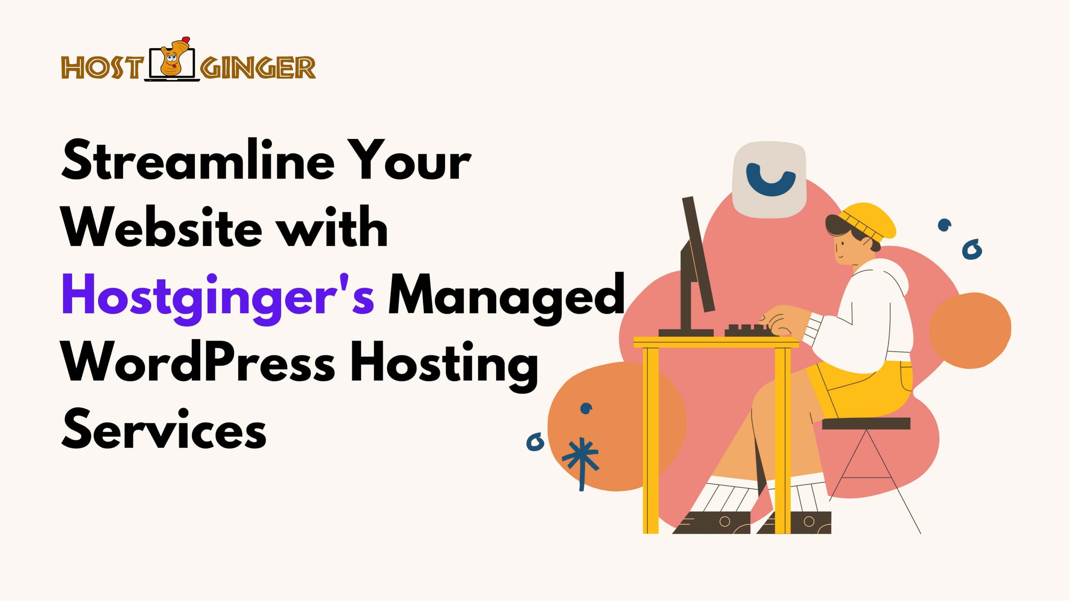 Streamline Your Website with Hostginger's Managed WordPress Hosting Services
