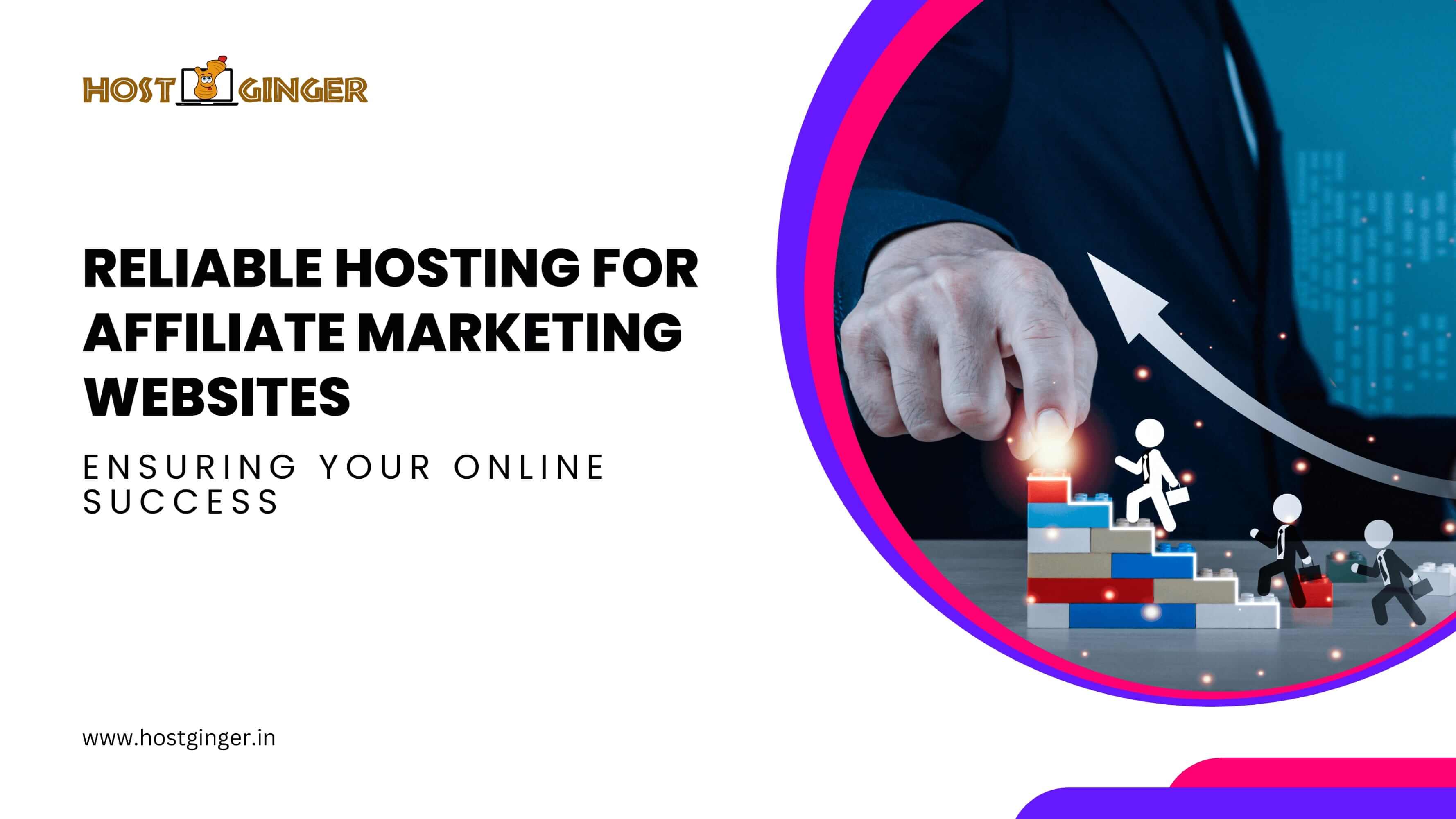 Reliable Hosting for Affiliate Marketing Websites