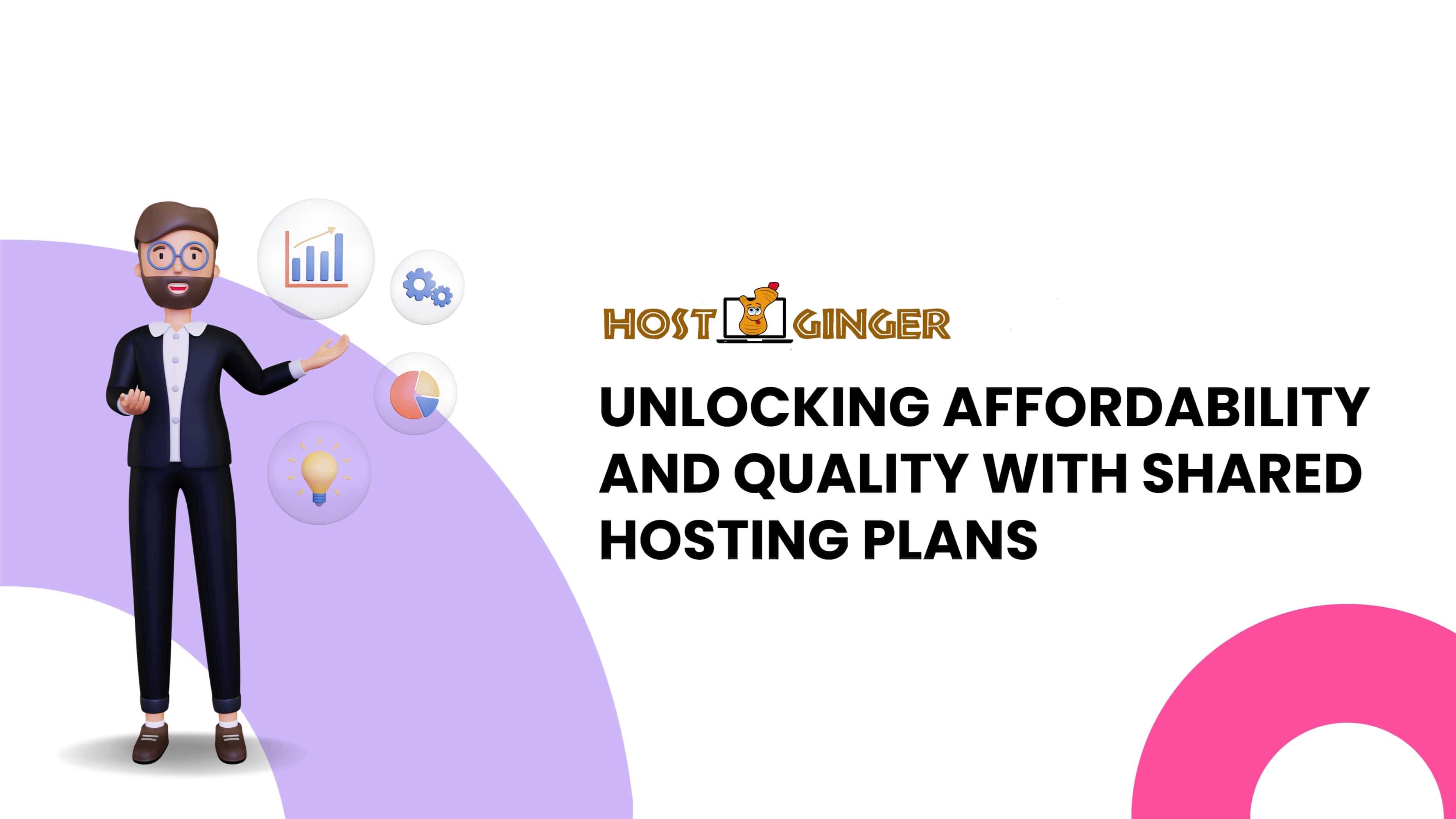 Unlocking Affordability and Quality with Shared Hosting Plans